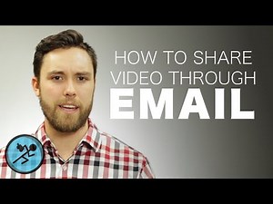 How to Share a Video Through Email