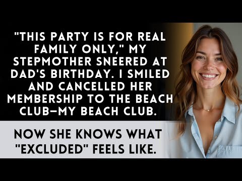 My Stepmother Banned Me From Dad's Birthday—So I Cancelled Her Access To MY Beach House