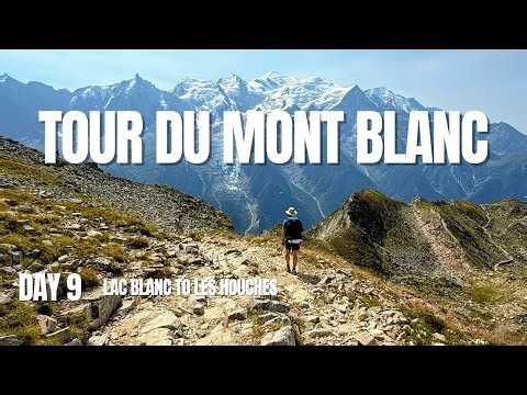 Tour du Mont Blanc Day #9: Lac Blanc to Les Houches