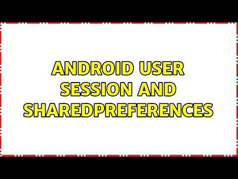 Android user session and SharedPreferences