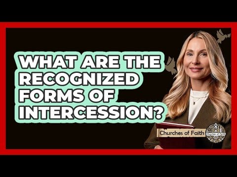 What Are The Recognized Forms Of Intercession?