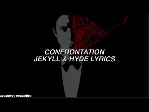 Confrontation - Jekyll & Hyde Lyrics