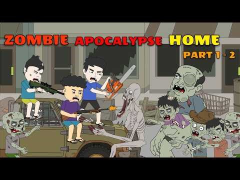 ZOMBIE APOCALYPSE HOME PART 1 - 2 | PINOY ANIMATON