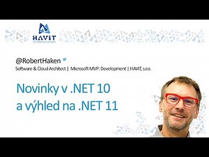 Novinky v .NET 10 a výhled na .NET 11 [Robert Haken, WUG Dev Day Praha, 26.1.2026]