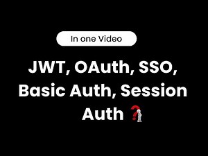 JWT, OAuth, SSO, Basic Auth & Session Auth Explained in One Video | Complete Authentication Guide