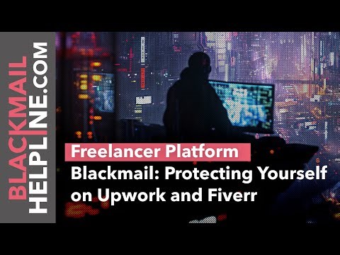 Freelancer Platform Blackmail: Protecting Yourself on Upwork and Fiverr