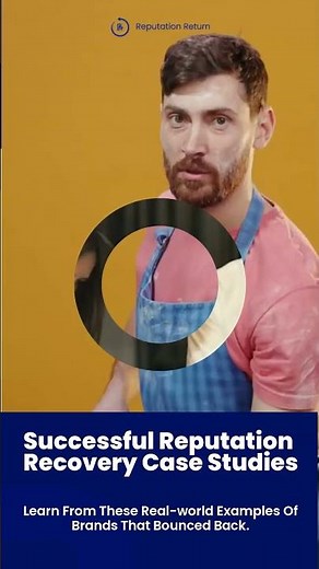Successful Reputation Recovery Case Studies