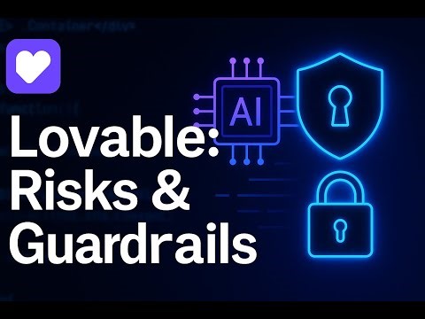 Lovable AI Risks & Guardrails | Secure AI Coding Practices & Responsible Development