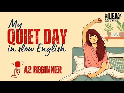 English Podcast For Learning English | A Day in My Life – Let’s Practice Listening Together