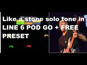 Like a stone solo tone in LINE 6 POD GO COVER (HELIX - HELIX LT) + FREE PRESET
