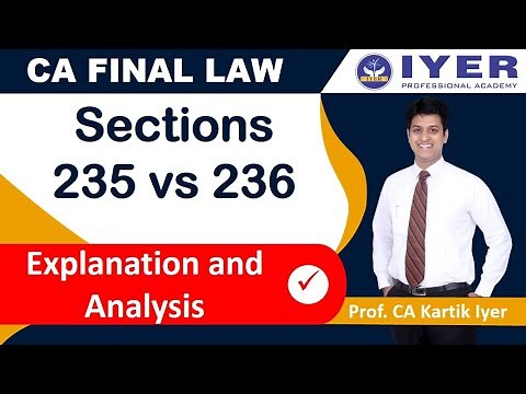 CA FINAL LAW - CONCEPT OF SECTION 235 vs SECTION 236 WITH COMPLETE EXPLANATION
