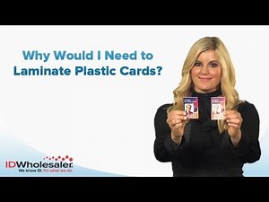 Why Laminate Plastic ID Cards?