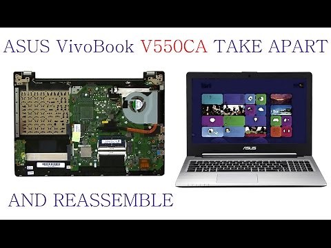 Asus VivoBook V550C V550CA Complete Take Apart, Disassembly and Reassembly (Nothing Left)
