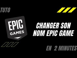 [TUTO] Comment changer son nom Epic Game! [FR]