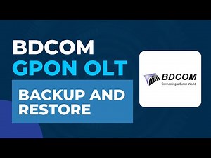 BDCOM GPON OLT Tutorial - Backup and Restore | BDCOM GPON OLT Configuration Step by Step