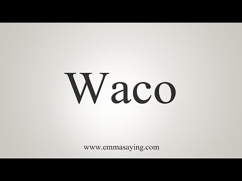 How To Say Waco
