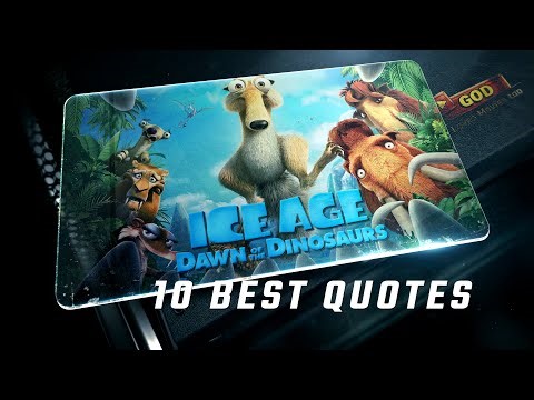 Ice Age: Dawn of the Dinosaurs 2009 | 10 Best Quotes