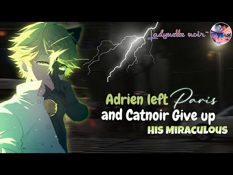 Adrien left Paris and gave up his Miraculous | One-shot | Mlb Texting Story | Adrienette Fanfiction