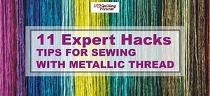 Tips for Sewing with Metallic Thread | 11 Expert Hacks in 2023