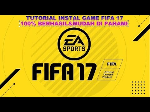 CARA INSTAL GAME FIFA 17 100% BERHASIL