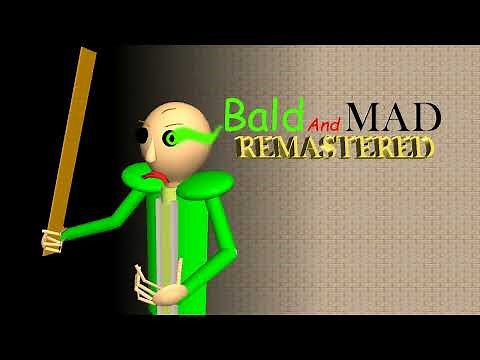 Bald and Mad (Remastered) - Baldi's Educational Tale