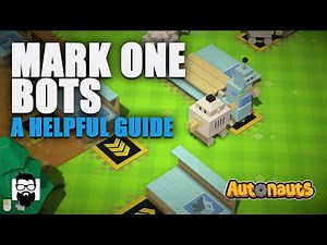 Autonauts - Mark One Bots - A Helpful Guide | OneLastMidnight