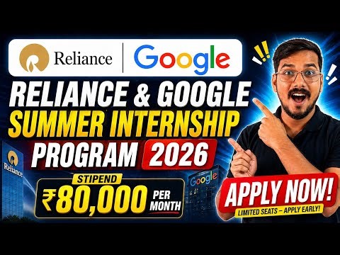 Google Internship 2026 + Reliance Internship 2026 | Eligibility, Apply Link, Full Details