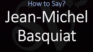 How to Pronounce Jean-Michel Basquiat? (CORRECTLY)
