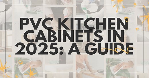 PVC Kitchen Cabinets in 2025: Exploring the Pros, Cons, and Everything You Need to Know