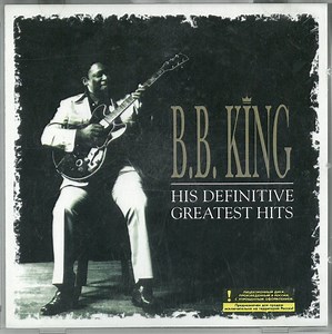 B.B. King - His Definitive Greatest Hits