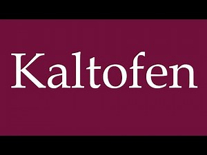 How to Pronounce ''Kaltofen'' Correctly in German