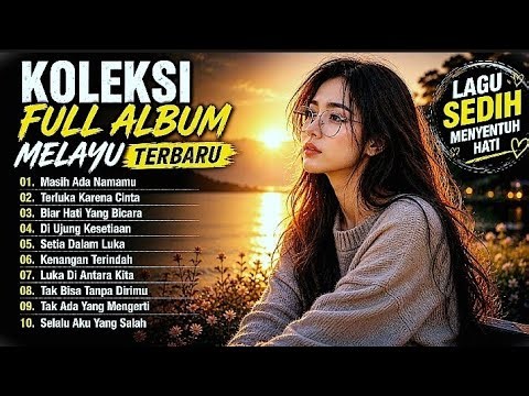 FULL ALBUM MELAYU TERBARU - LAGU SEDIH $ ROMANTIS PALING MENYENTUH // SLOW ROCK MALAYSIA