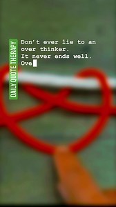 Don’t ever lie to an over thinker #overthinker #mentalhealth #lie | Chad Kawalec