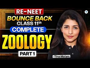 Complete Class 11th Zoology ( Part 1 ) | Re - NEET Bounce Back | Tina ma'am