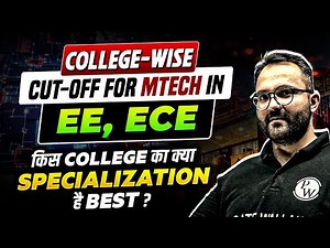 Top Colleges for MTech in EE and ECE | Detailed Cut-off Analysis