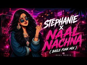 STEPHANIE x NAAL NACHNA (BAILE FUNK) | Punjabi Funk Remix 2026 | Raul Music & ‪@y3llomusicofficial‬