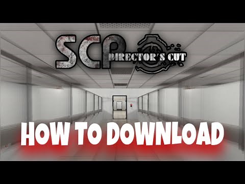 How to Download SCP Directors Cut mod for SCP Containment Breach!
