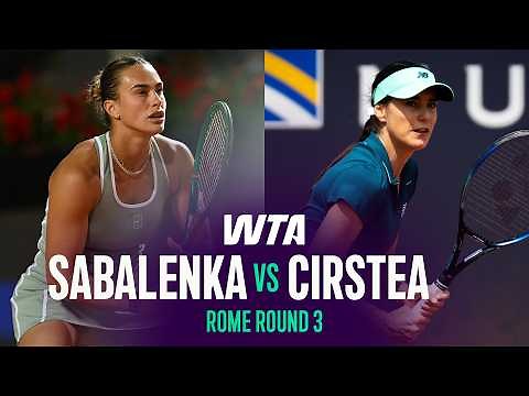 Aryna Sabalenka vs. Sorana Cirstea | 2026 Rome Round 3 | WTA Match Highlights