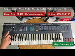 Organ Casio CT-420 - Hướng dẫn sử dụng | NHẠC CỤ MINH HÀ