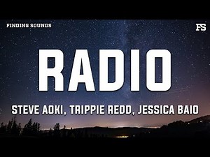 Steve Aoki, Trippie Redd, & Jessica Baio - Radio (feat. KABU) [Lyrics]