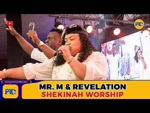MR. M & REVELATION 🔥 | SHEKINAH WORSHIP | SHEKINAH NIGHT 2022