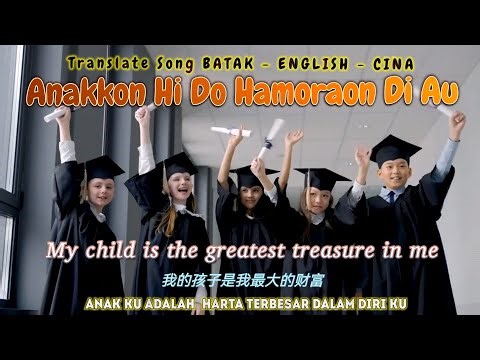 Translate Batak Anakkon hi do Hamoraon di Au | Chinese English . Batak Song