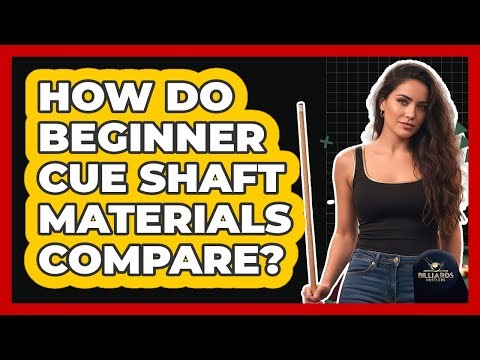 How Do Beginner Cue Shaft Materials Compare?