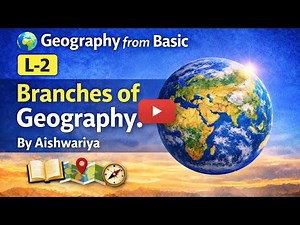 🌍Geography from Basic | L-2 Branches of Geography | By Aishwariya