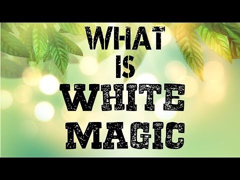 What is White Magic... Explained