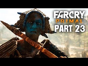Far Cry Primal Gameplay Walkthrough Part 23 - FIRE SCREAMER FORT (FULL GAME)