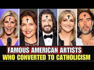 Why 10 Famous American Artists Who Converted to Catholicism | Catholic Conversion Story