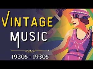 Timeless Tunes: 1920s-1930s Music For Ultimate Nostalgia