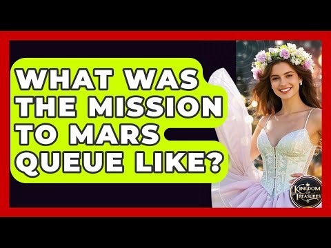 What Was The Mission To Mars Queue Like? - Kingdom Of Treasures