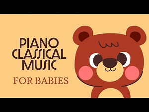 Baby Classical Music 🌞 BEST MUSIC FOR SLEEPING 🌞 Piano Songs for Babies